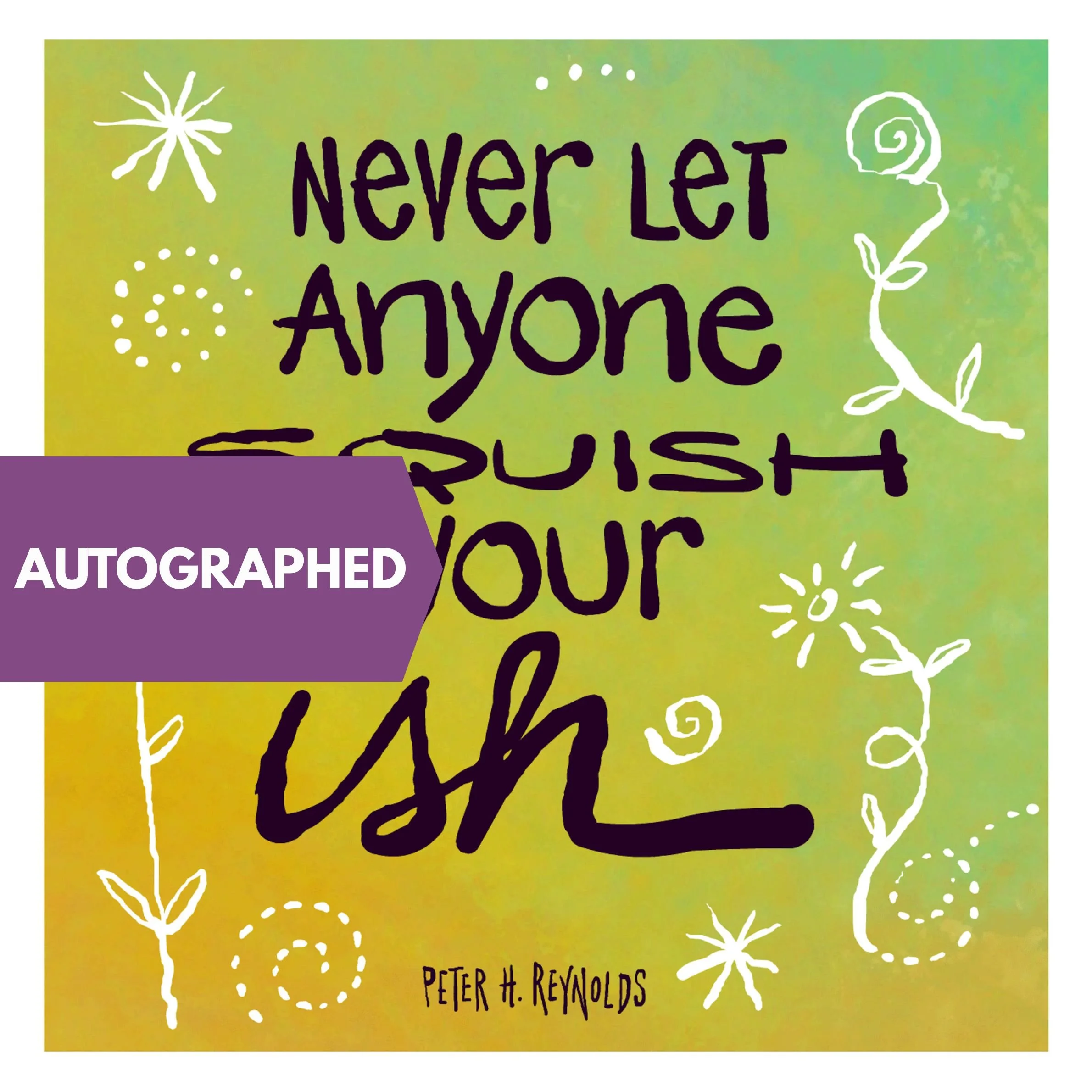 Never Let Anyone Squish Your Ish print.jpg