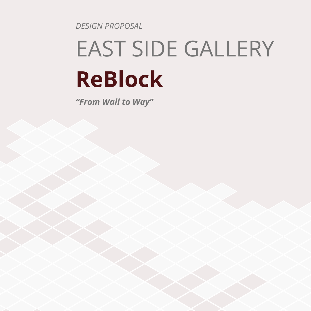 ReBlock: From Wall to Way - East Side Gallery, Berlin, DE