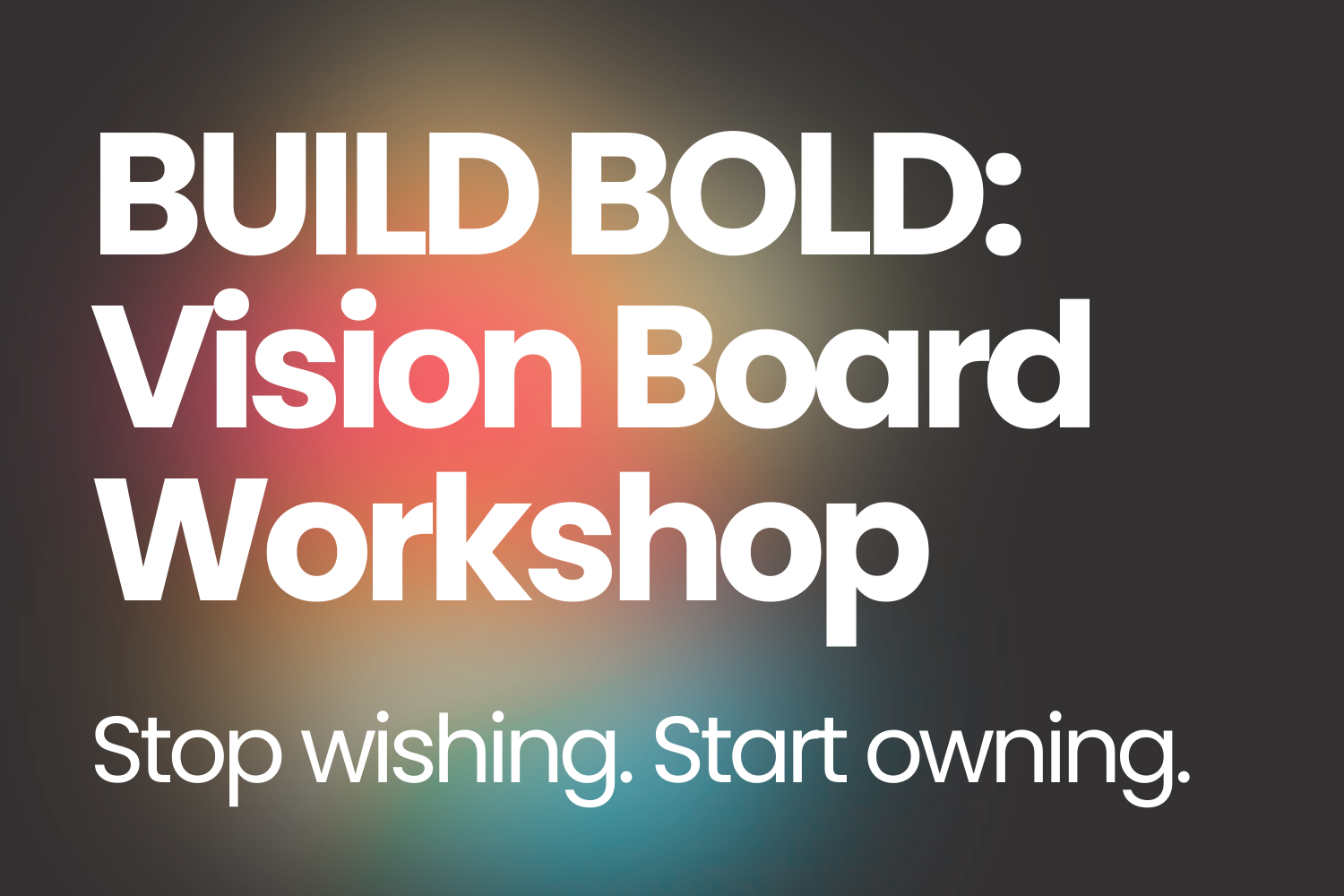 Build Bold: Designing the Blueprint for Your Best Year Yet