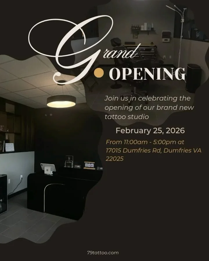 79 TATTOO @79tattoo__ 
🎈 GRAND OPENING - 79 TATTOO STUDIO
🖤 THE WAIT IS OVER
  WEDNESDAY FEBRUARY 25TH, 2026

📍17015 Dumfries Rd, Dumfries, VA 22025

🎉 Enjoy 20% OFF all tattoos &amp; free consultations
📆 February 25, 2026 - March 25, 2026

✨You
