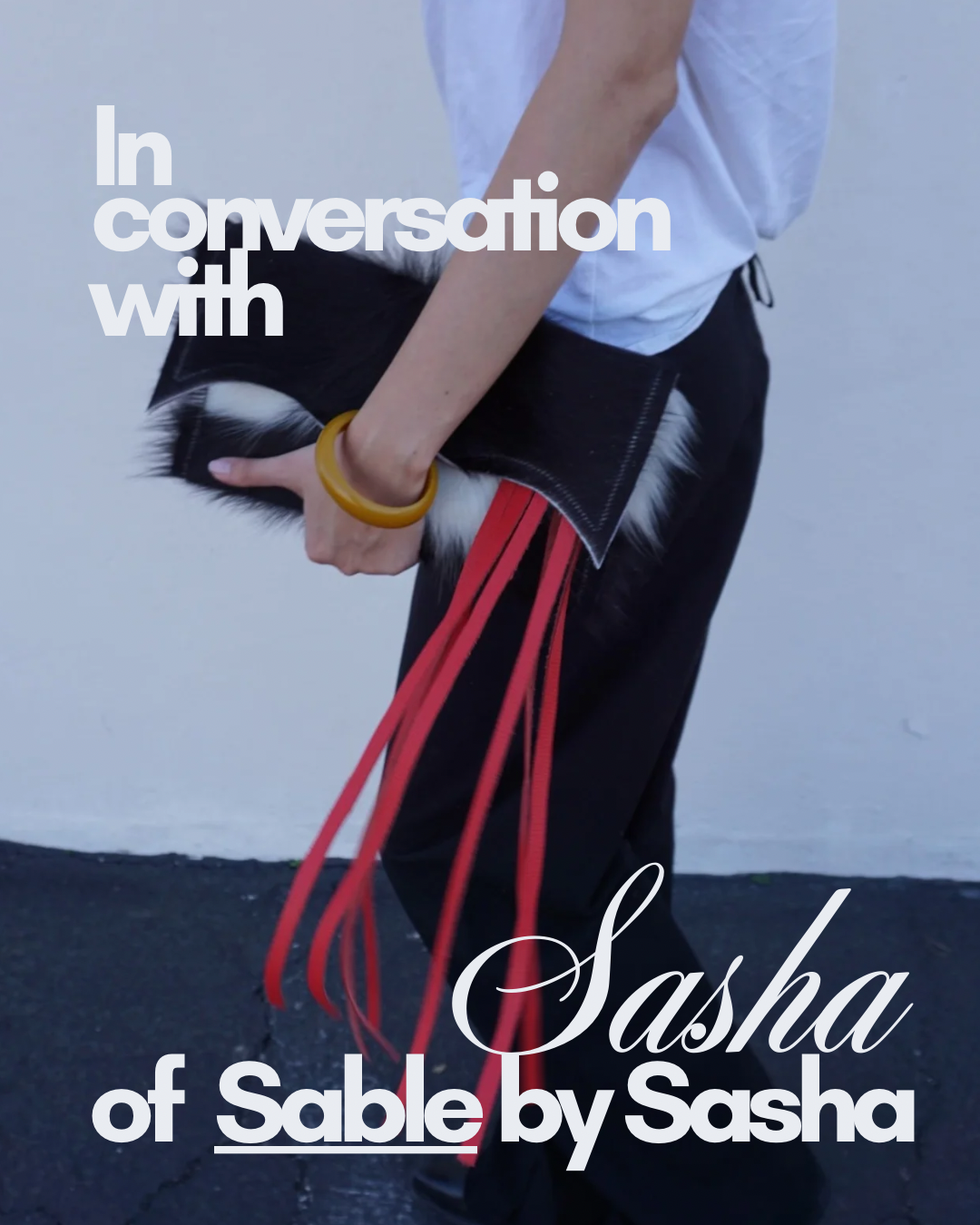 In Conversation with Sasha of Sable by Sasha