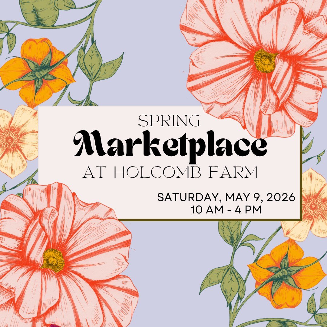 Spring Marketplace at Holcomb Farm