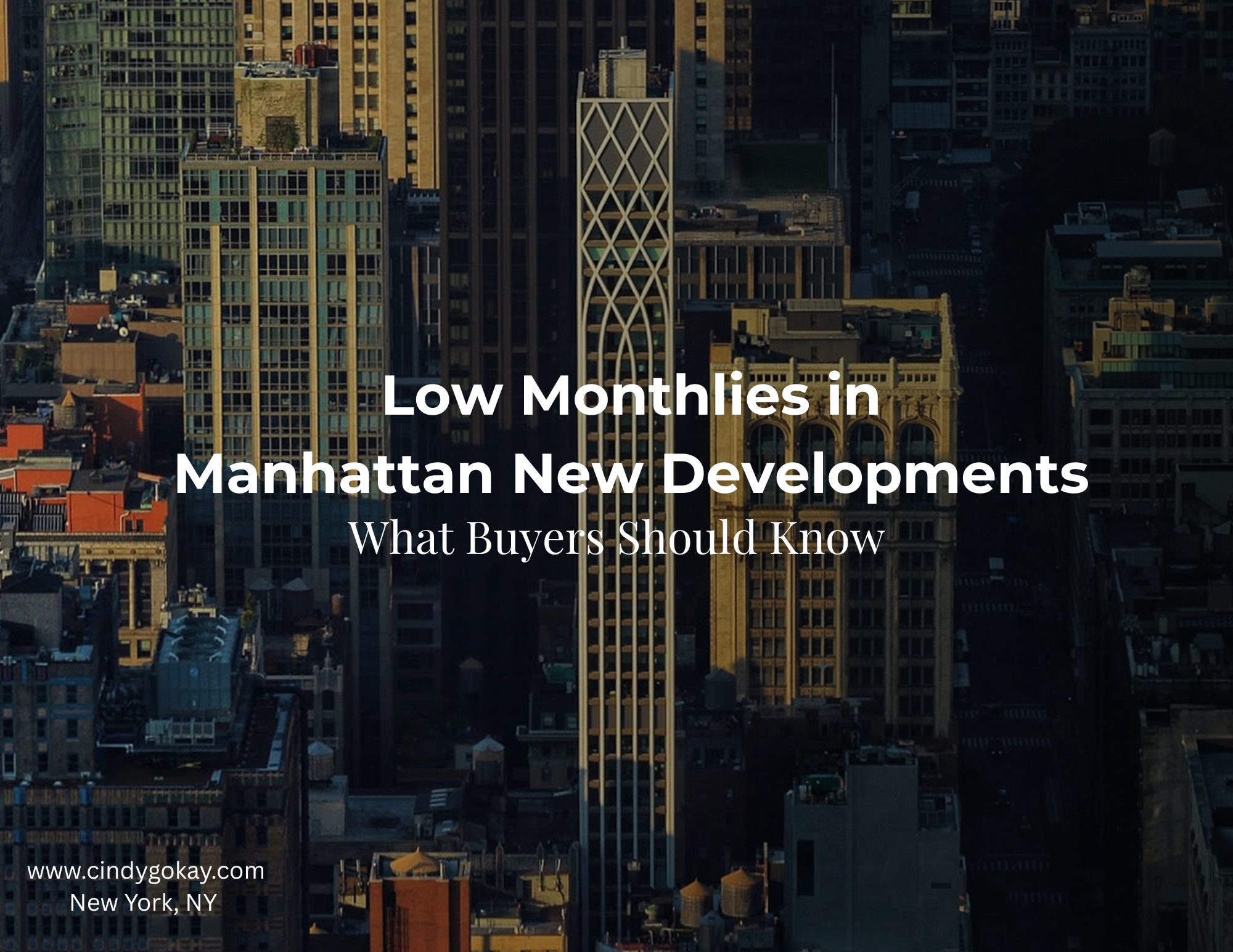Why Low Monthlies in Manhattan New Developments Are Not Always What They Seem