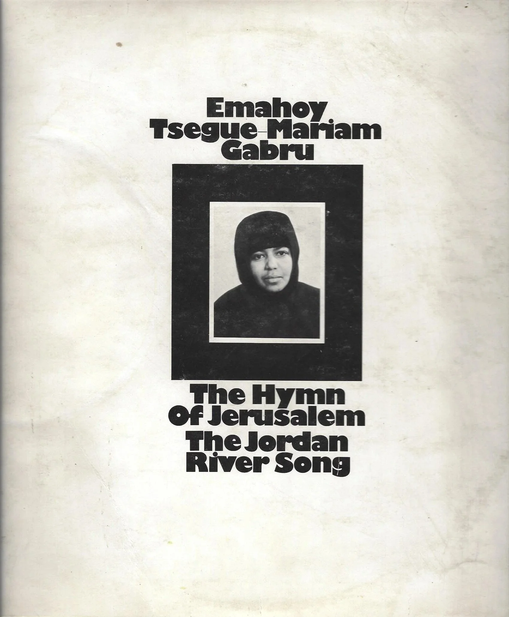 Black and white cover with a photograph of a young girl wearing a head covering, with the title 'Emahoy Tsegué-Mariam Gabru' above the photograph and the subtitle 'The Hymn of Jerusalem, The Jordan River Song' below.