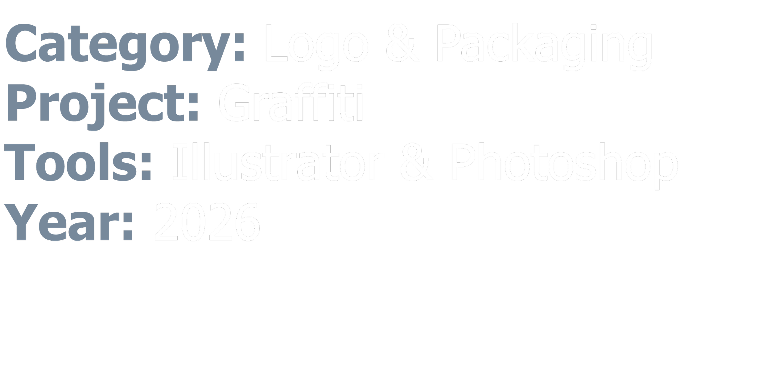 Text details a graffiti project in the Logo & Packaging category, created with Illustrator and Photoshop in 2026.