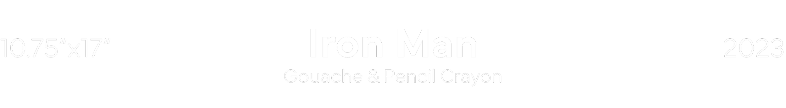 Artwork titled 'Iron Man', featuring gouache and pencil crayon, size 10.75 by 17 inches, created in 2023.