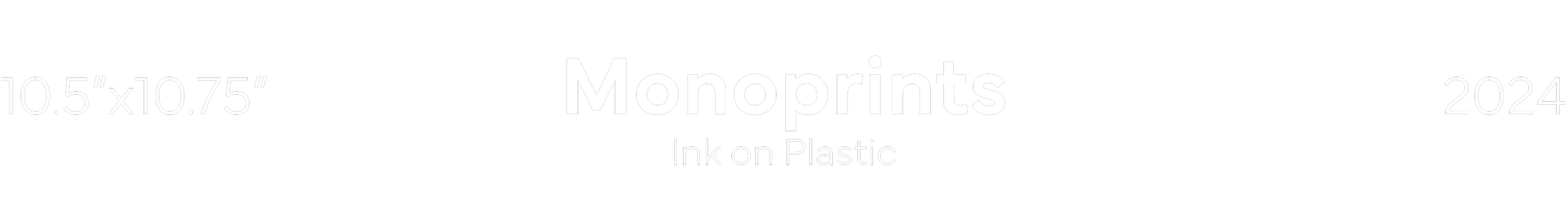 Cover of a book titled "Monoprints" with a black background and white text, mentioning dimensions 10.5"x10.75" and year 2024, and subtitle "Ink on Plastic."
