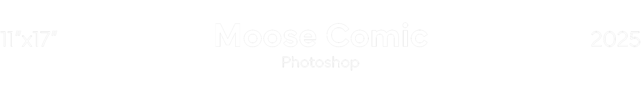 Black background with white text indicating a size of 11x17 inches, titled 'Moose Comic 2025', created using Photoshop.