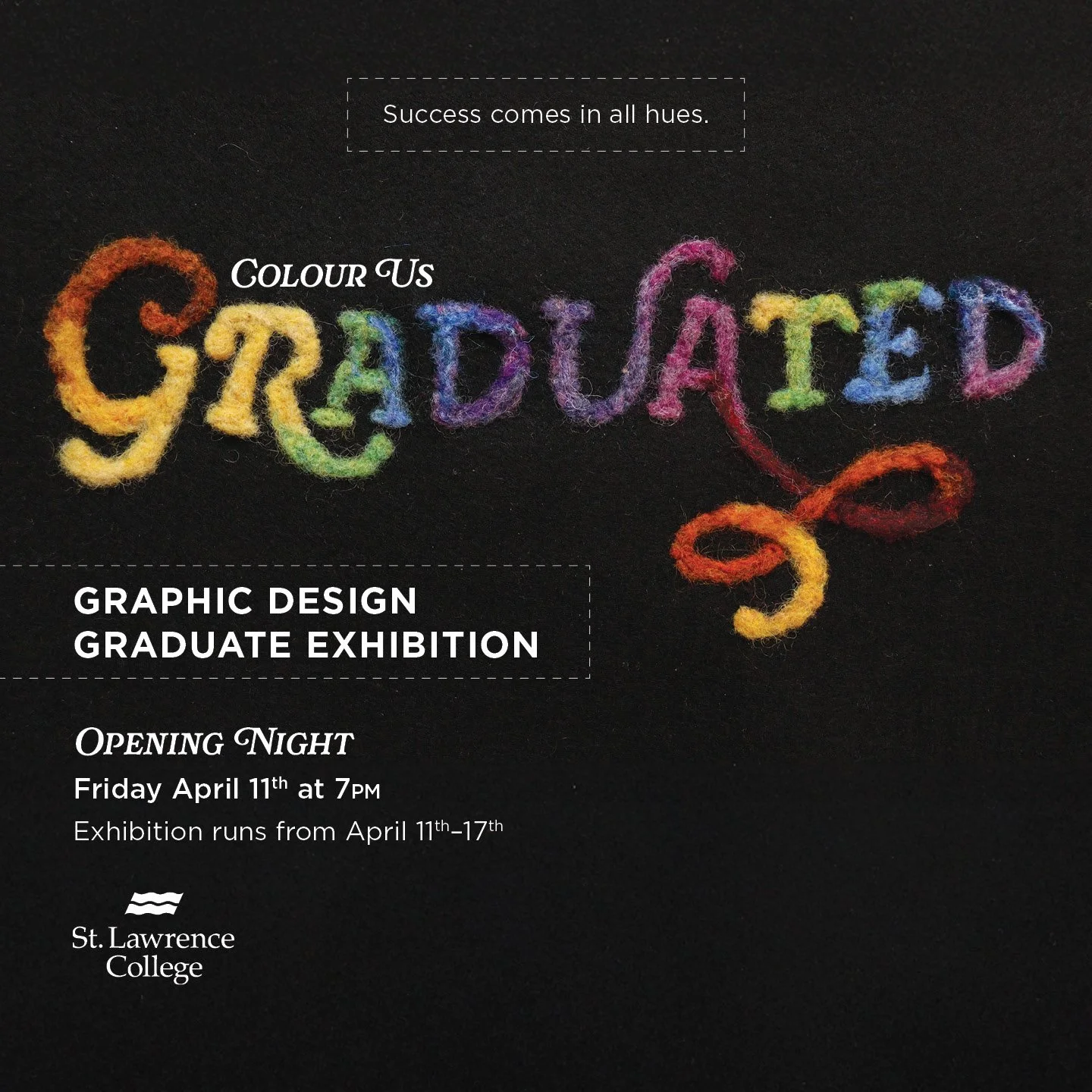 Invitation for a graphic design graduate exhibition with the phrase 'Colour Us Gradiated' written in multicolored yarn on a black background, including event details and the St. Lawrence College logo.