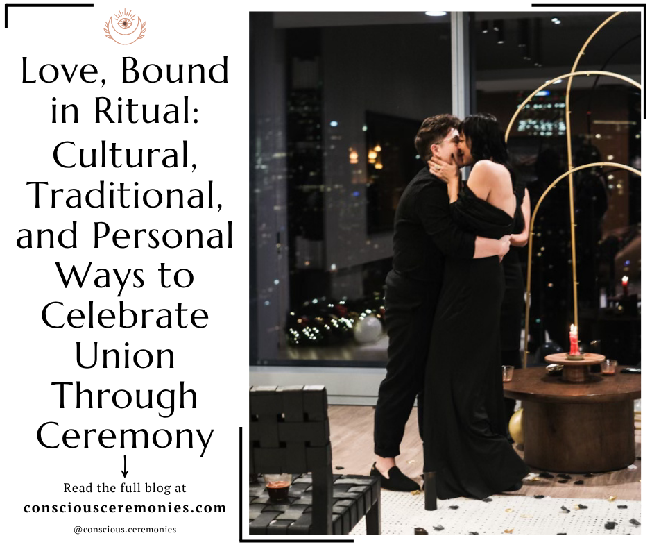 Love, Bound in Ritual: Cultural, Traditional, and Personal Ways to Celebrate Union Through Ceremony