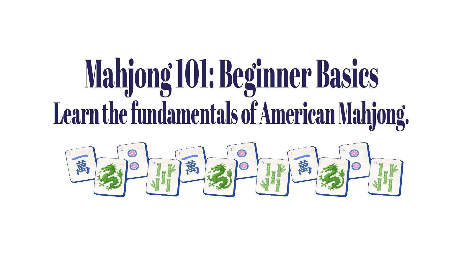 Mahjong 101 Beginner Basics