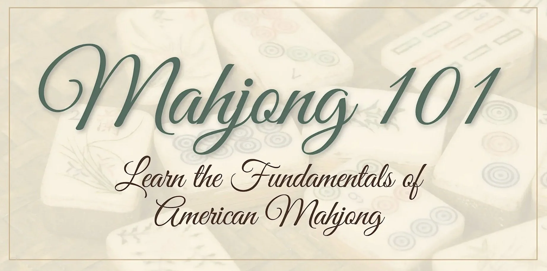 4/29 Mahjong 101: Beginner Basics