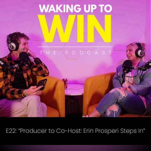 E22:  "Producer To Co-Host: Erin Prosperi Steps In"