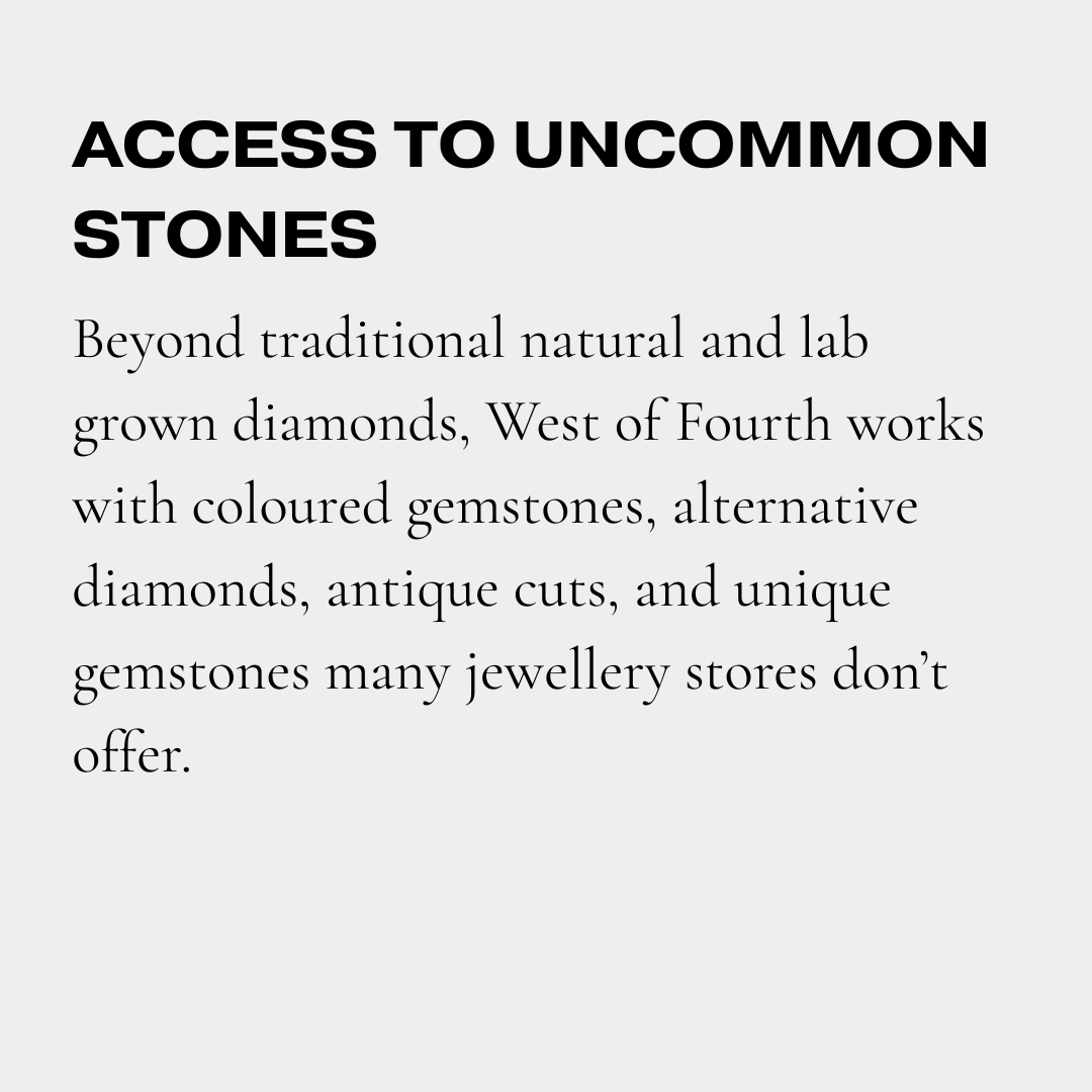 Text titled 'Access to Uncommon Stones' describes non-traditional gemstones in jewelry stores on the West of Fourth, including colored gemstones, alternative diamonds, antique cuts, and unique gemstones not offered by many jewelry stores.