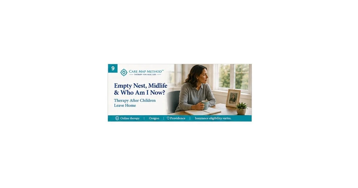 Empty Nest, Midlife and Who Am I Now? Therapy After Children Leave Home