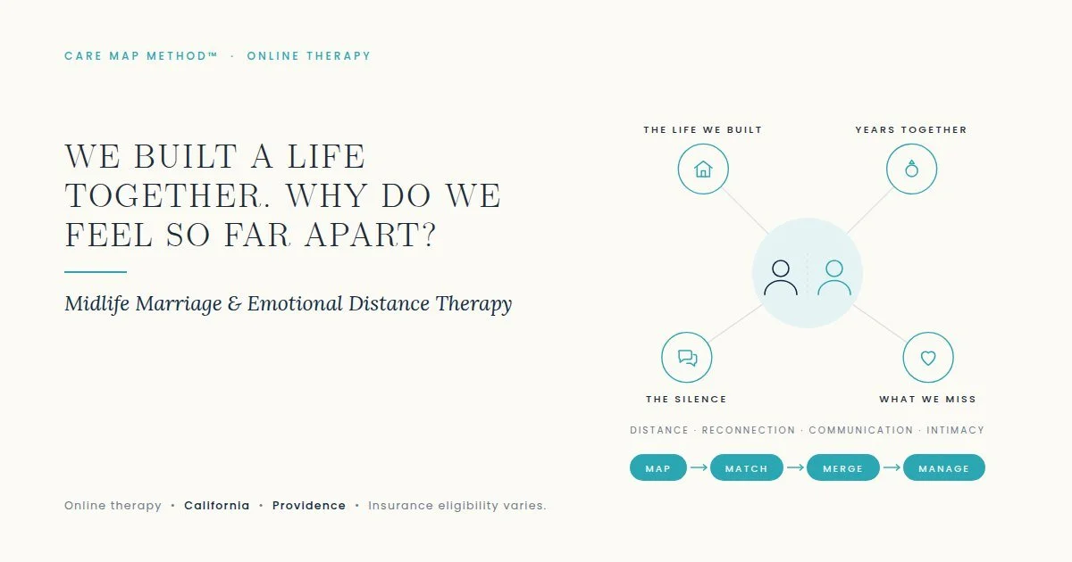 Online therapy in California for midlife marriage stress, emotional distance and recurring relationship conflict; Providence eligibility varies.