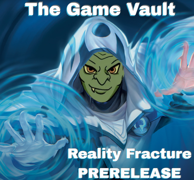 Reality Fracture Prerelease 26th