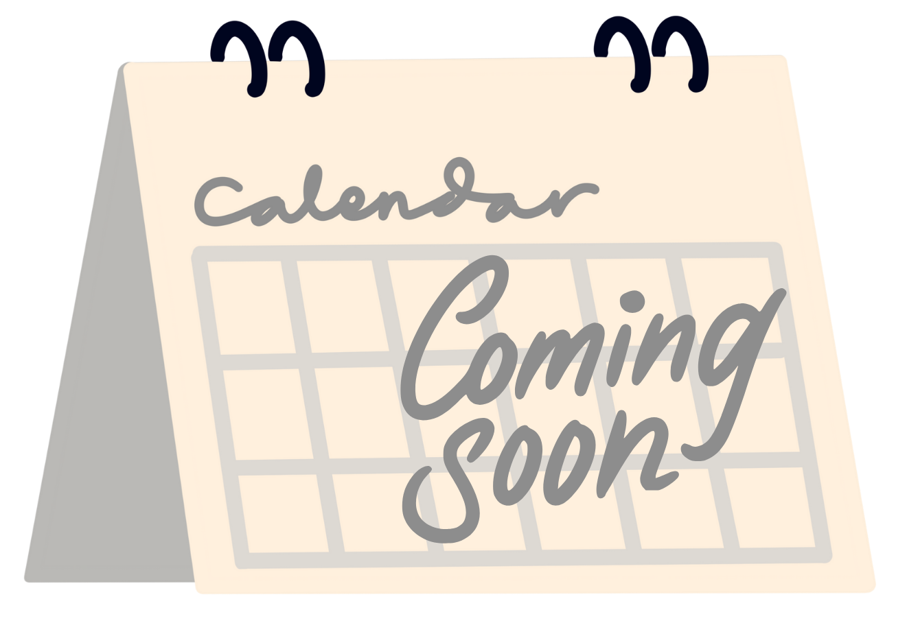 Calendar with "coming soon" in grey text