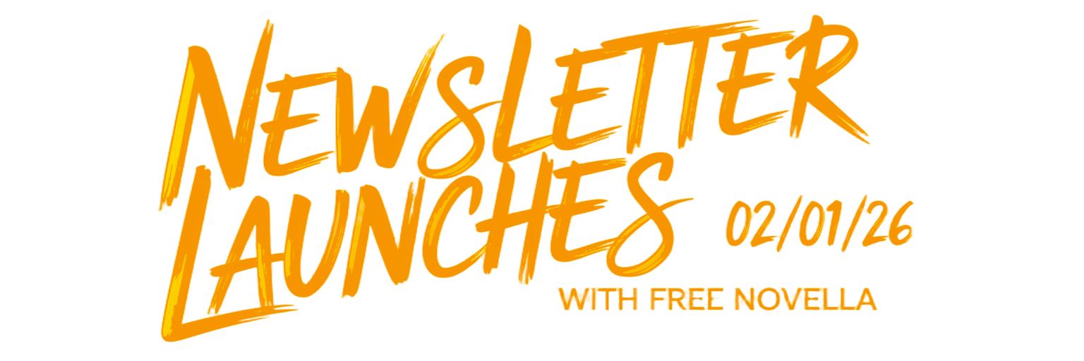 A promotional graphic in orange text announcing newletter launches on 02/01/26, offering a free novella.