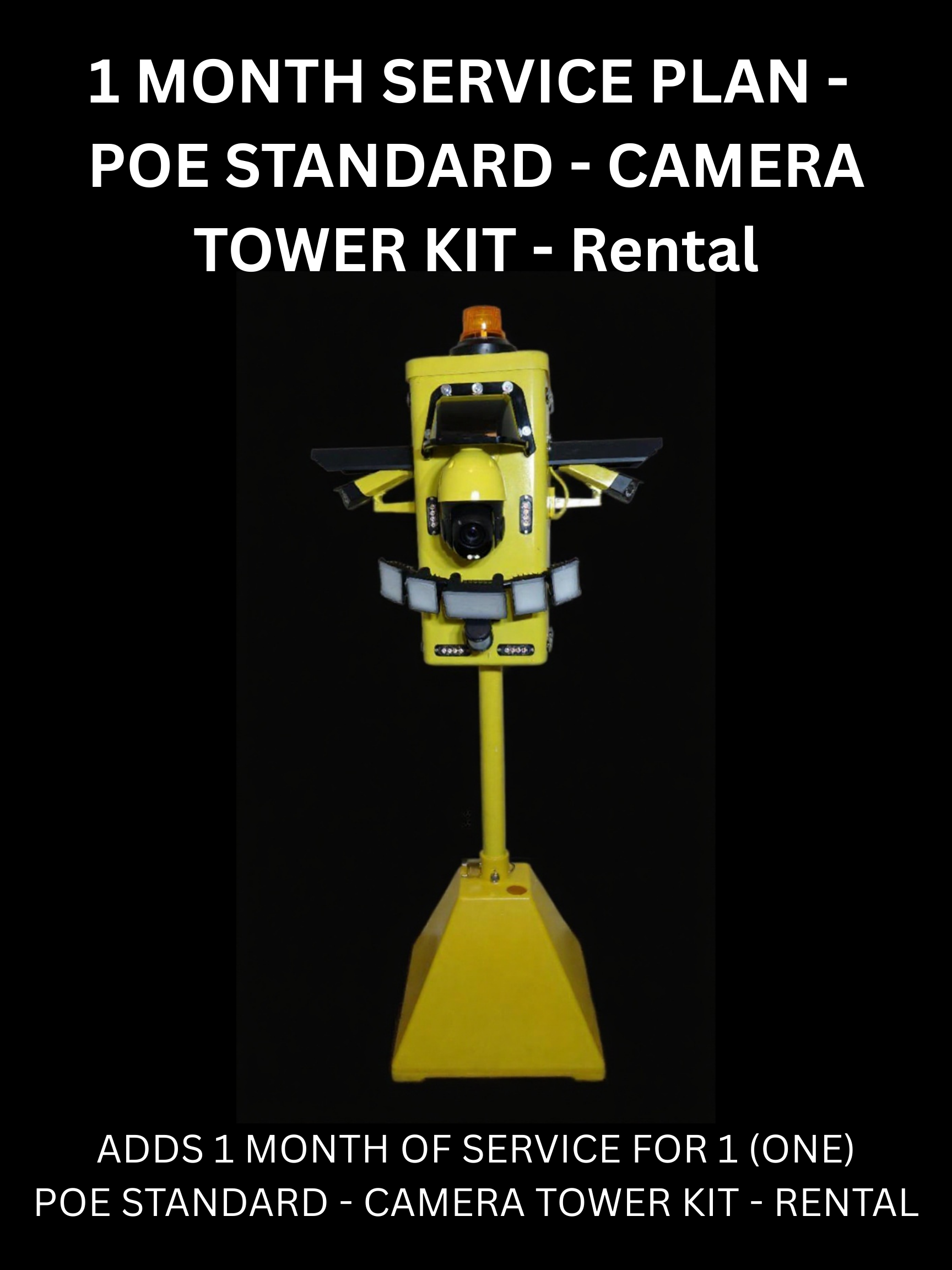 1 MONTH SERVICE PLAN -  POE STANDARD - CAMERA TOWER KIT - Rental