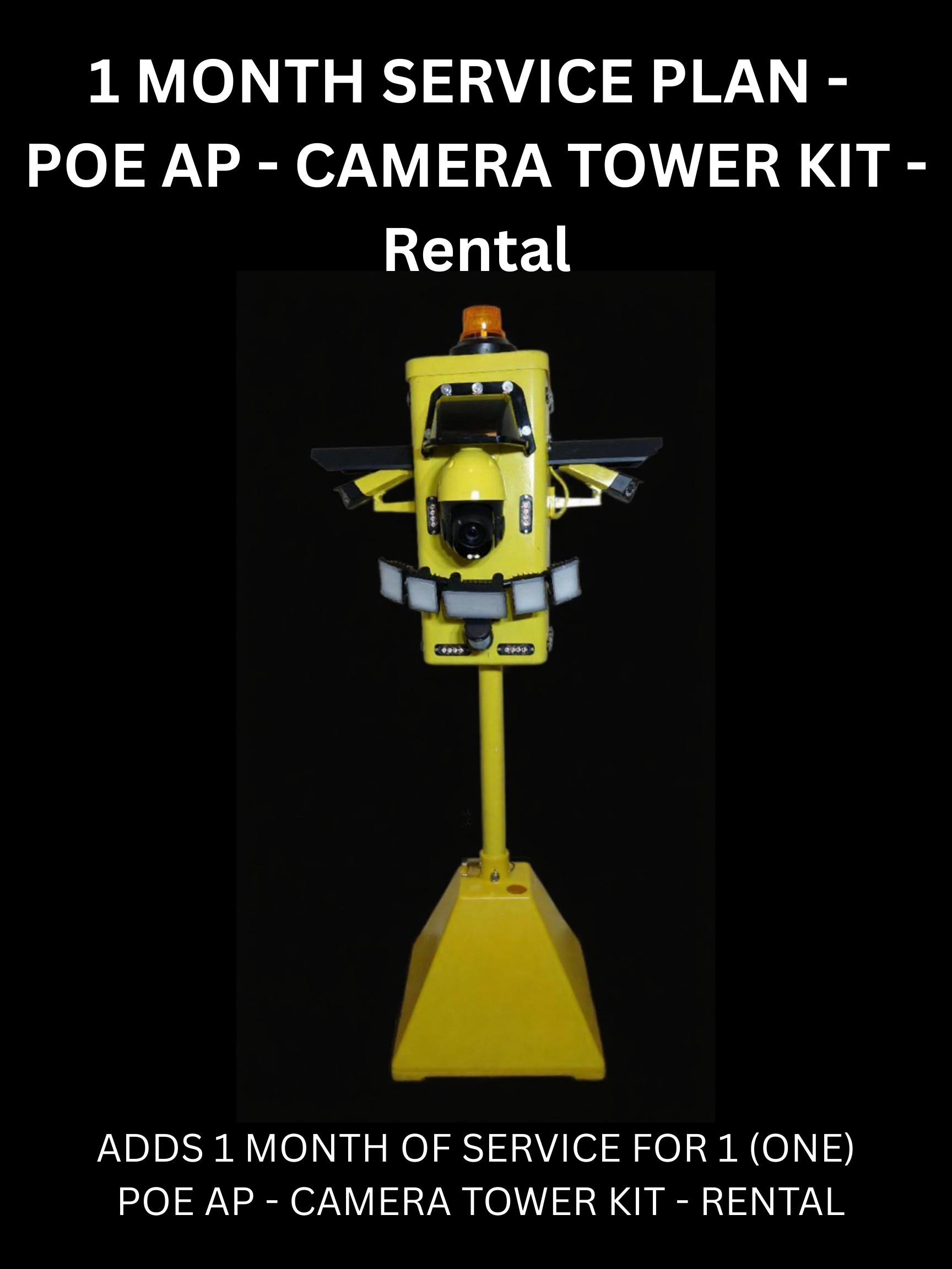 1 MONTH SERVICE PLAN - POE AP - CAMERA TOWER KIT - Rental