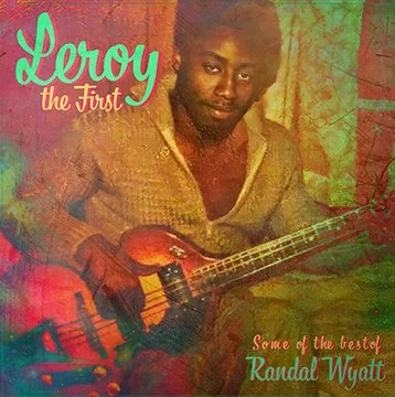 Randal Wyatt - Leroy The First