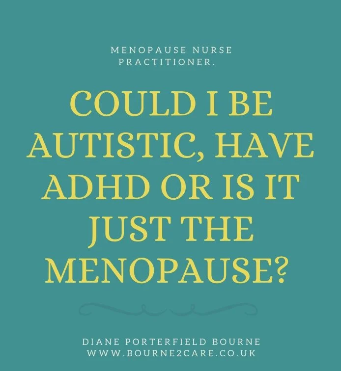 Could I Be Autistic, have ADHD or Is It Just the Menopause?