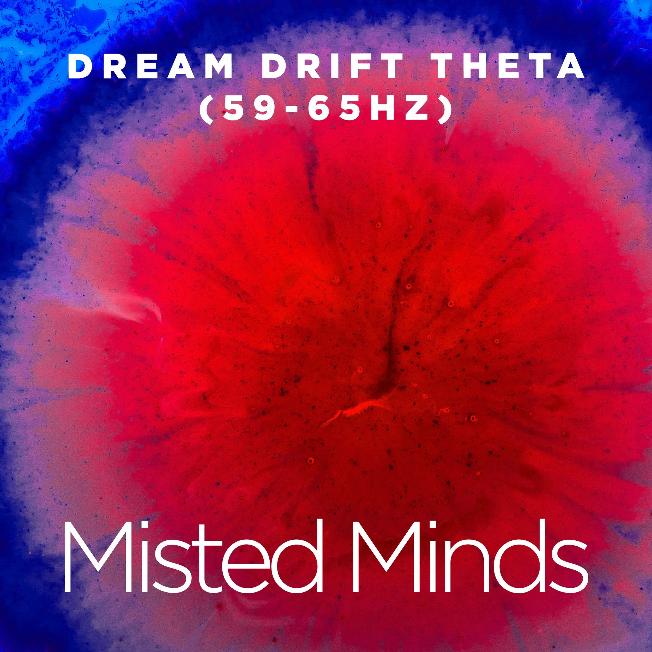 Misted Minds - Dream Drift Theta (59-65hz).jpg