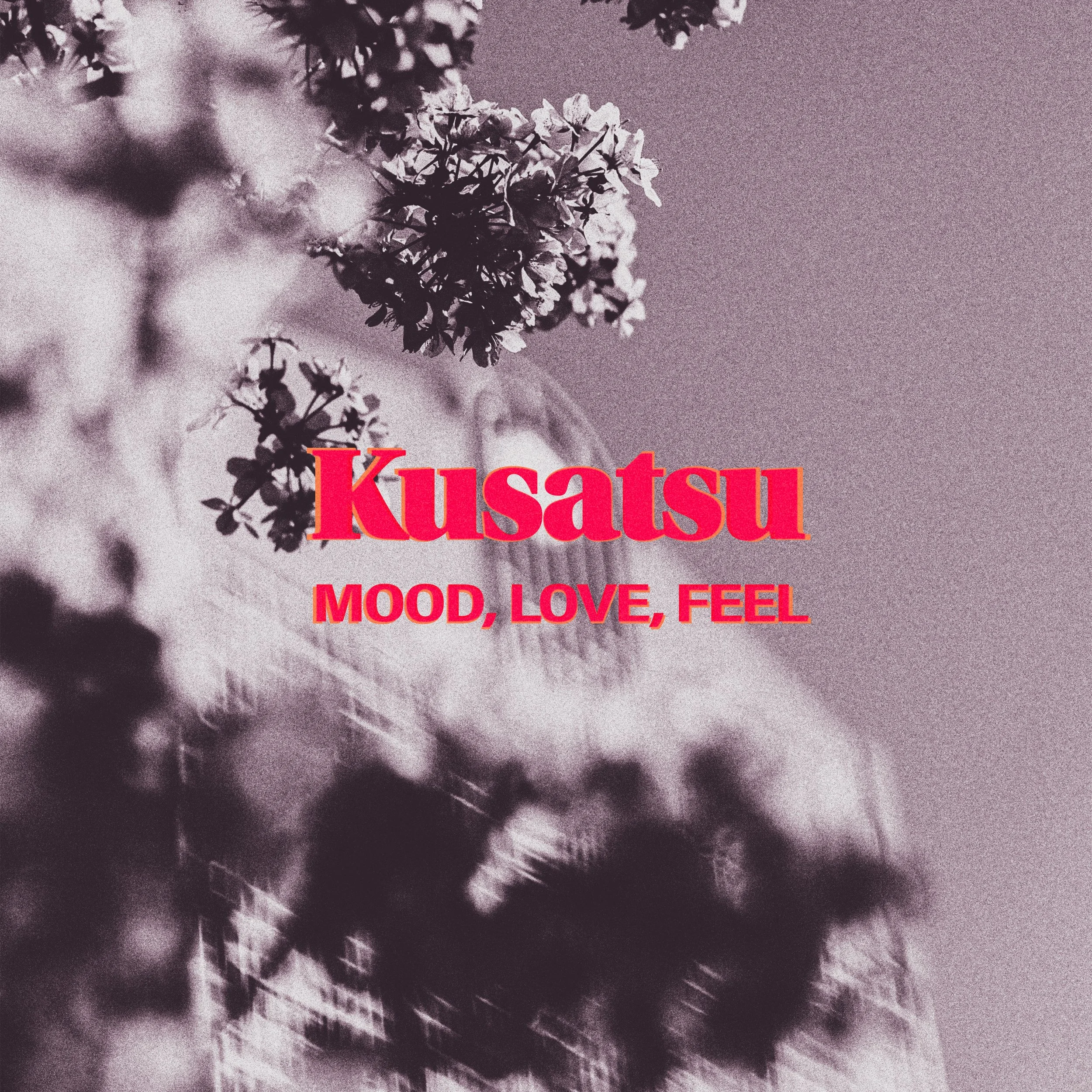 Artwork - Kusatsu - Mood, Love, Feel.jpg