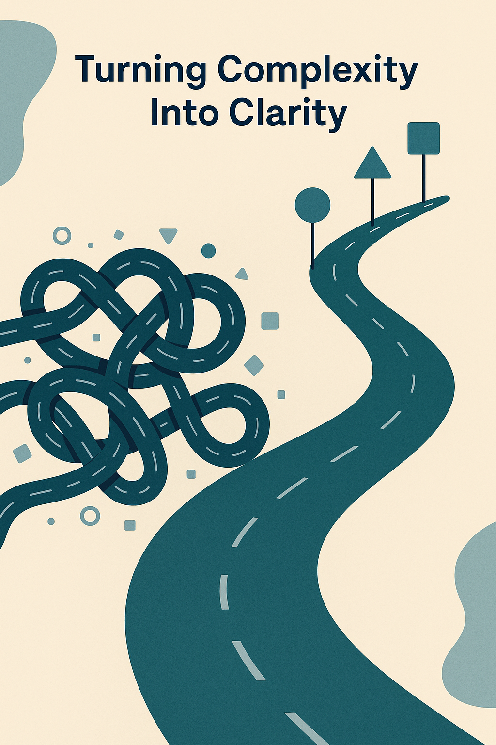 The image features a road that transitions from a tangled, chaotic mess on the left to a clear, straight path on the right, symbolizing turning complexity into clarity. The text reads, 'Turning Complexity Into Clarity.'