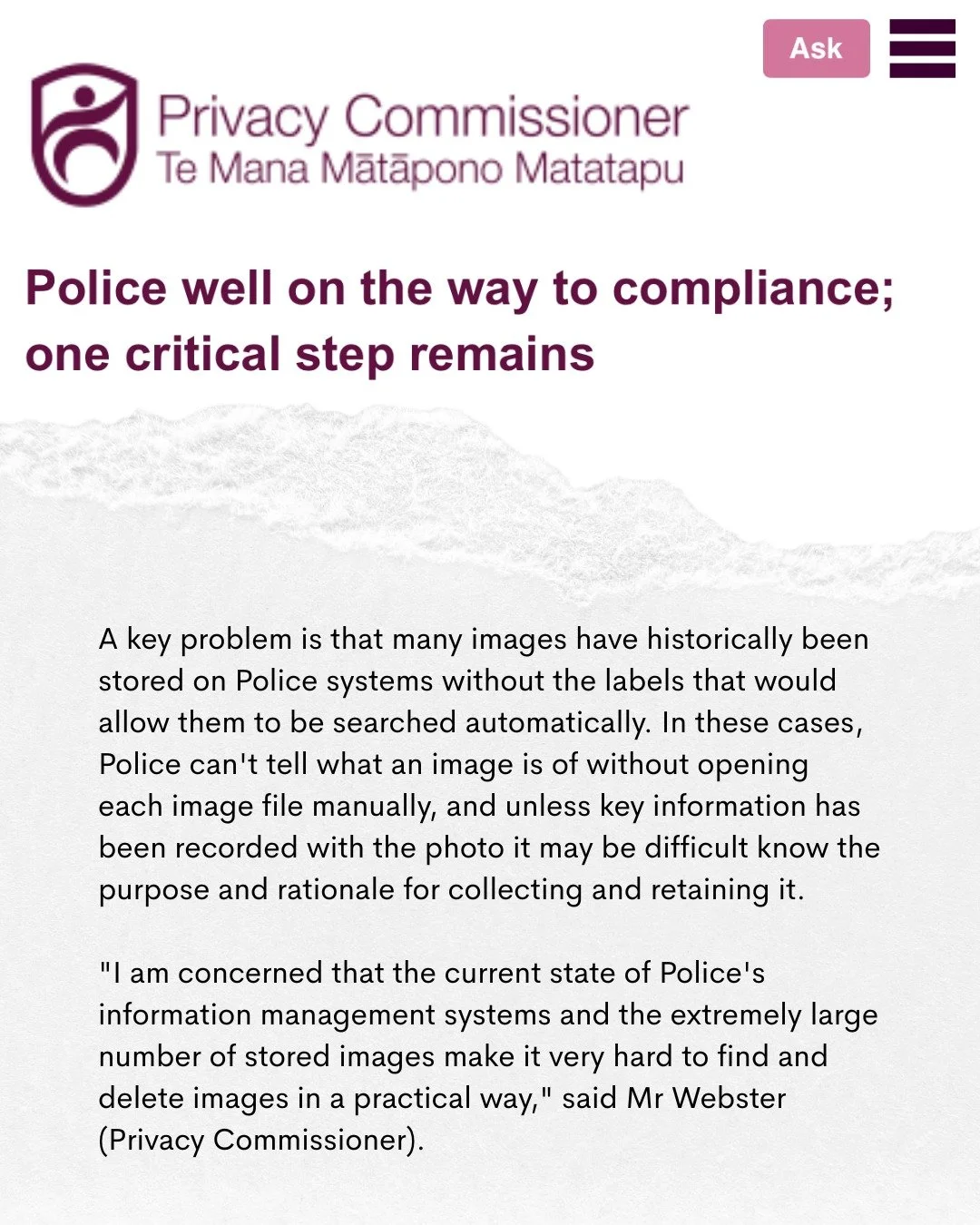 Police still haven&rsquo;t carried out the actions required by the IPCA and OPC back in 2021 to delete thousands of illegally gathered and stored photos, videos, and audio recordings.

Instead of complying, they&rsquo;re now pushing for more power to