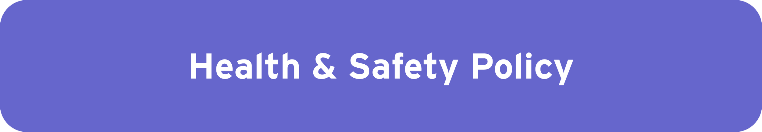 Button with white text that reads "Health & Safety Policy"