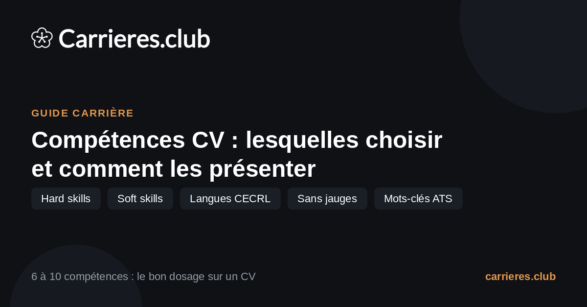 Quelles compétences mettre dans un CV et comment les présenter (guide complet)
