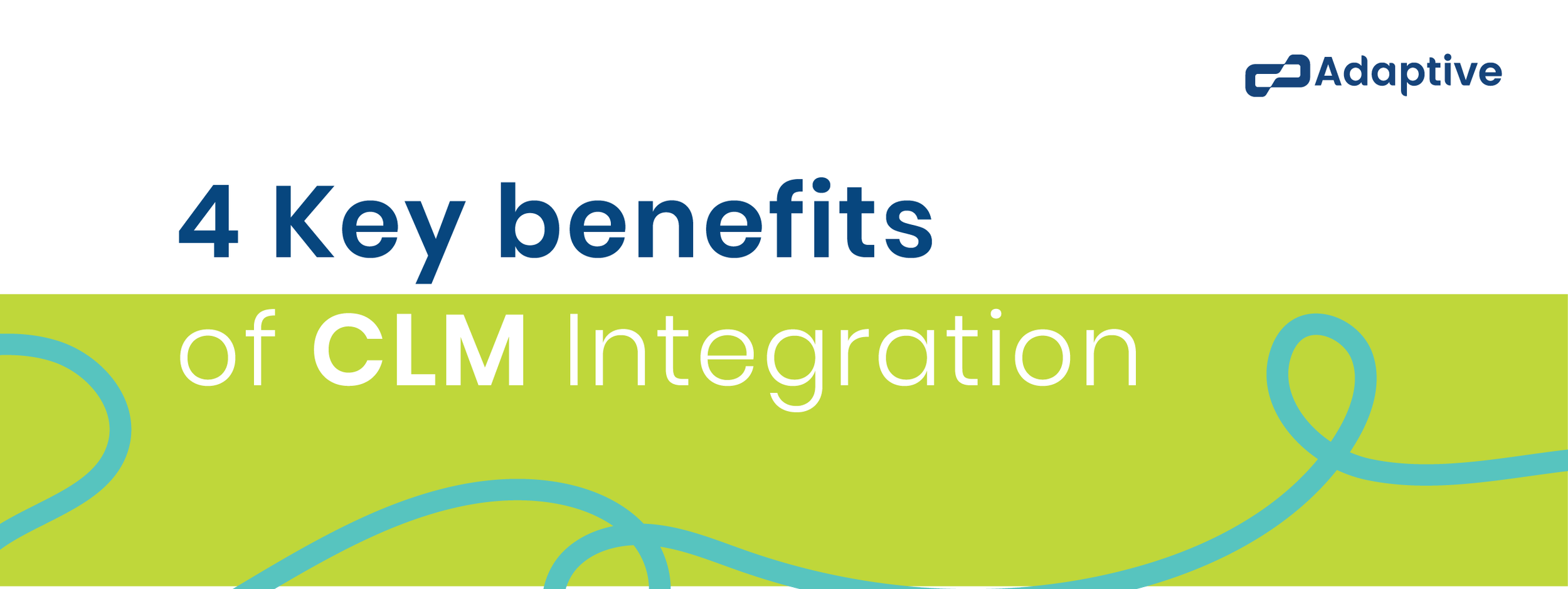 4 Key Benefits Of CLM Integrations — Adaptive Dynamics