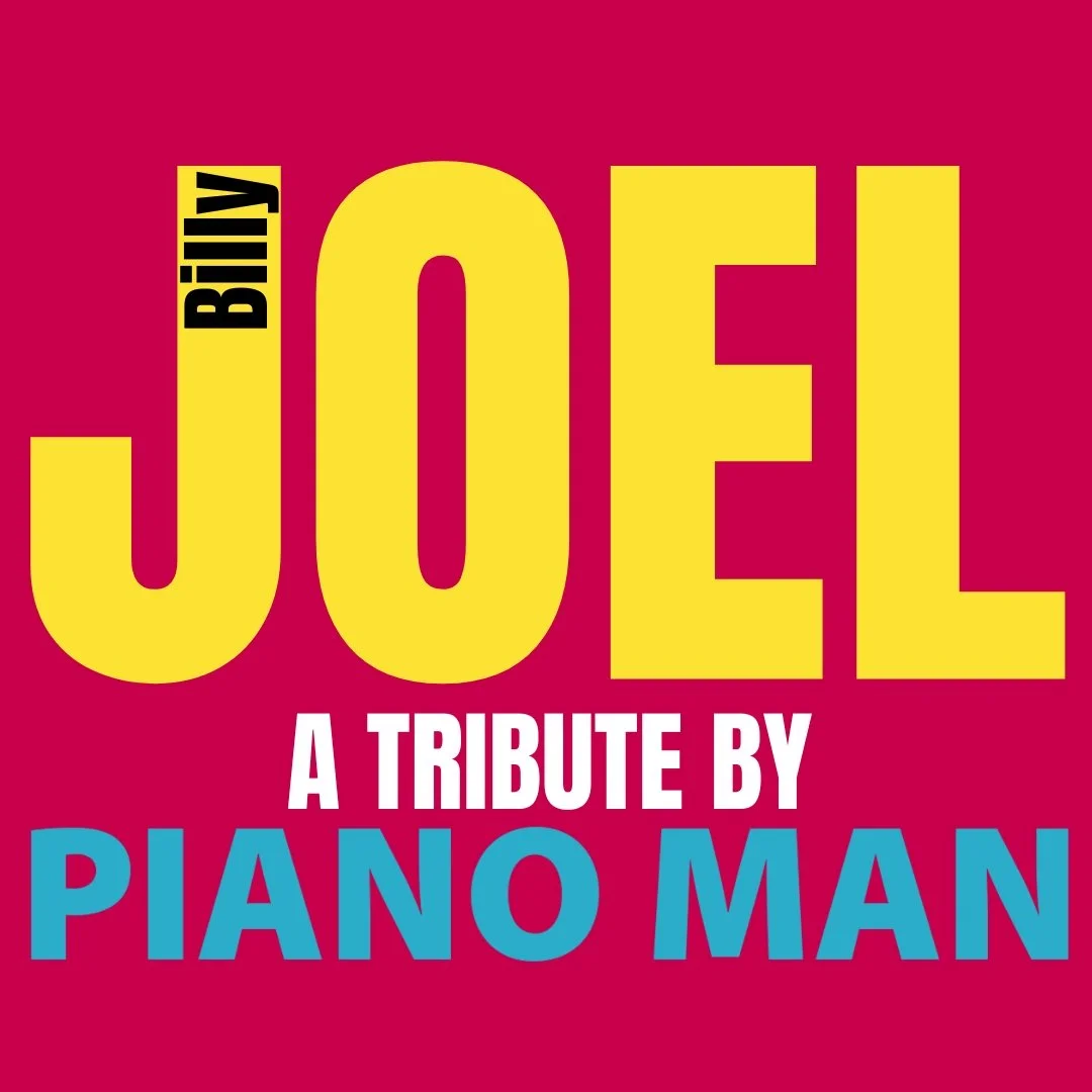 PIANO MAN - A tribute to the great Billy Joel