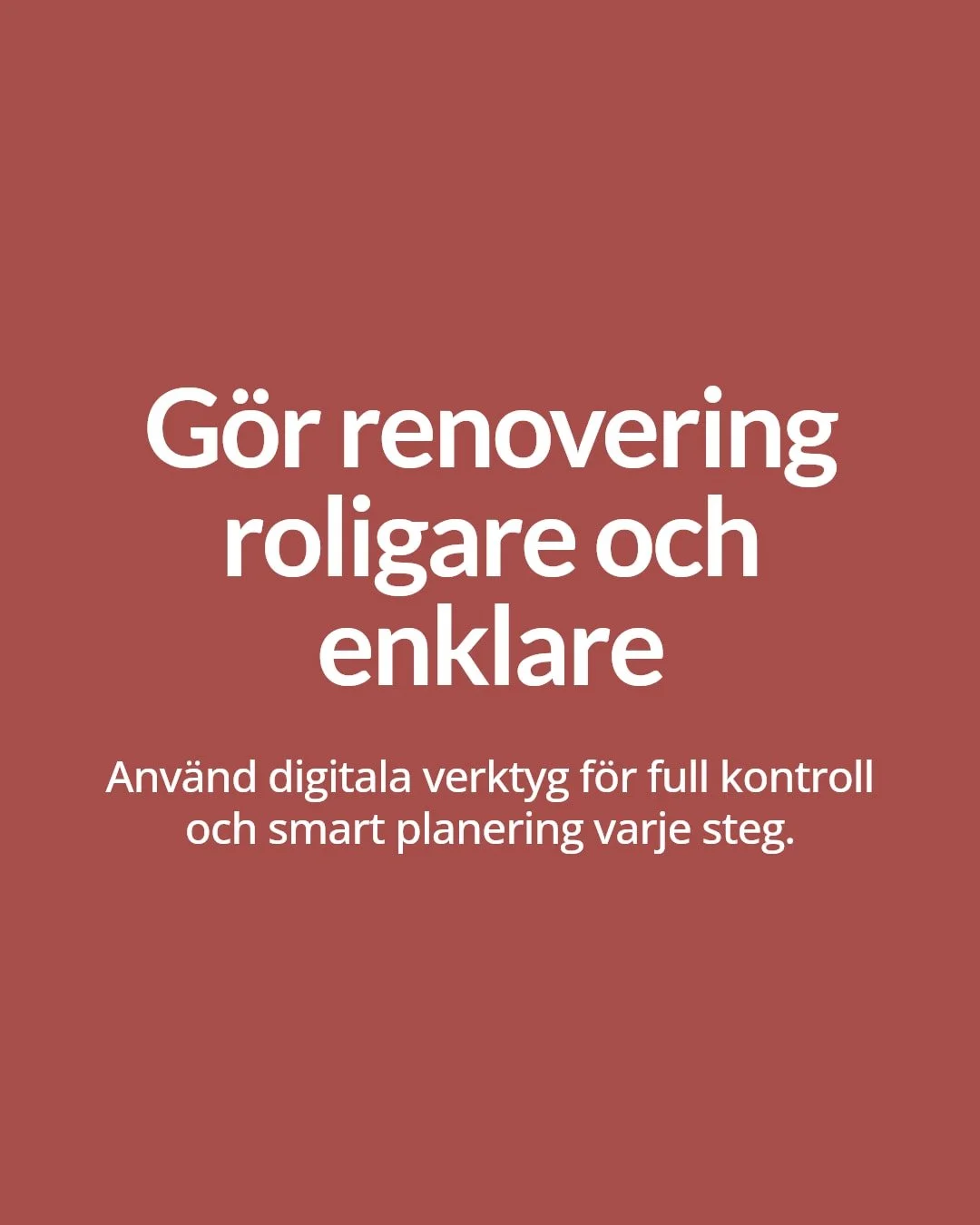 Att planera din renovering beh&ouml;ver inte vara &ouml;verv&auml;ldigande &ndash; smarta digitala verktyg g&ouml;r det b&aring;de enklare och roligare.

Anv&auml;nd appar som hj&auml;lper dig att visualisera dina id&eacute;er, f&ouml;lja budgeten i 