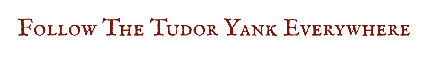 The Tudor Yank