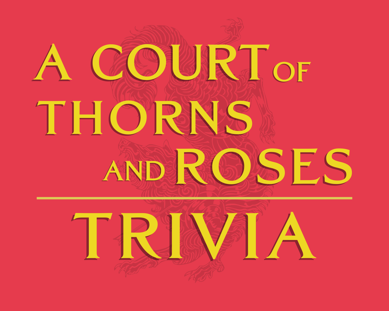 DETROIT: A Court of Thorns and Roses Trivia 