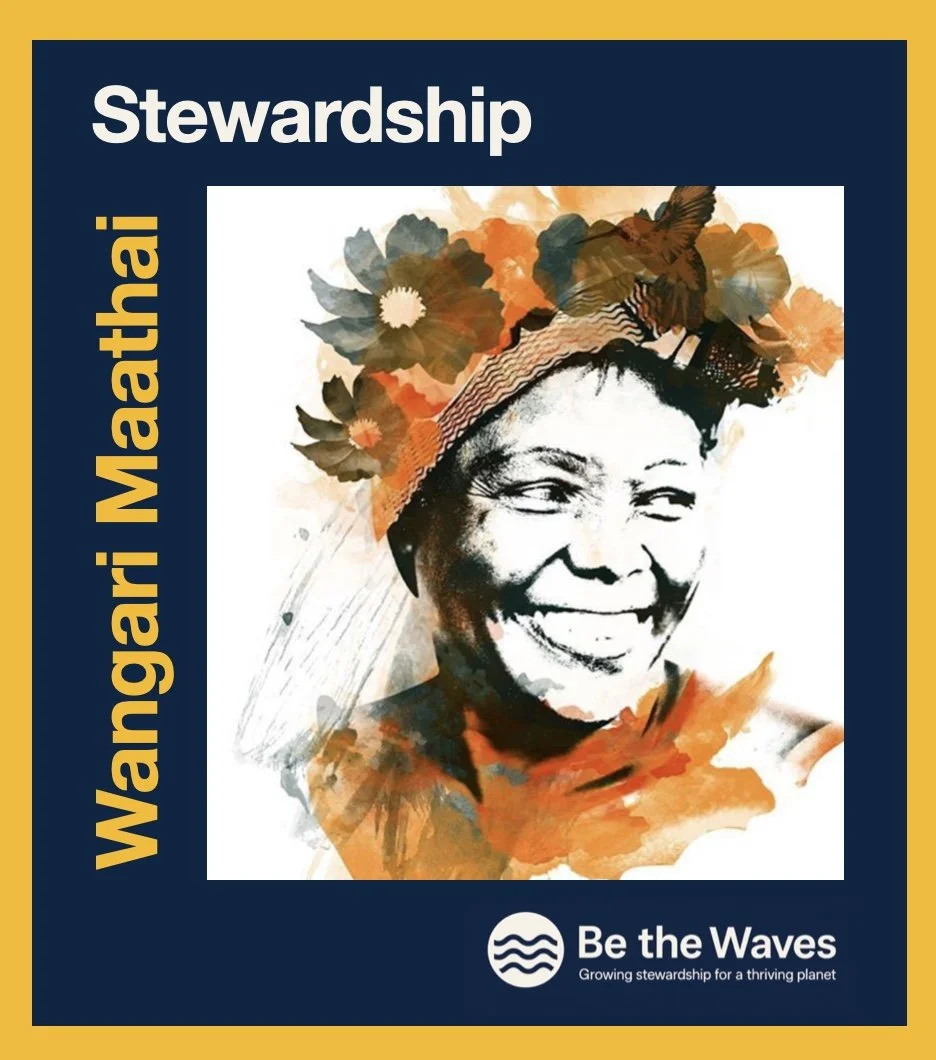 Wangari Maathai - A Steward of People and Planet