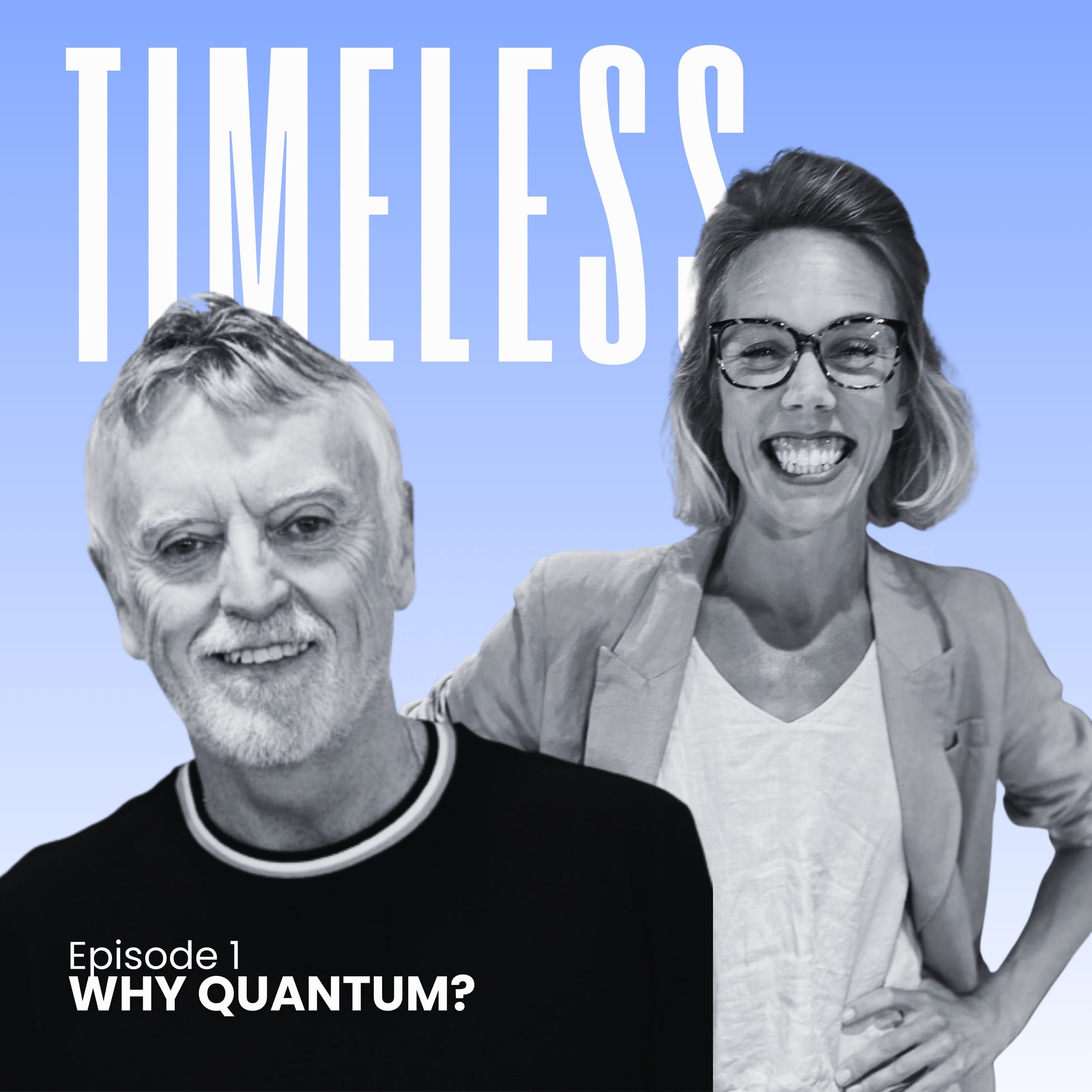 TIMELESS EP 1 - Why Quantum?