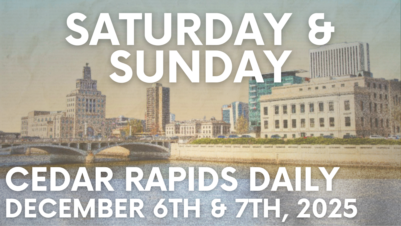 Events for Saturday, December 6th, and Sunday, December 7th 2025 