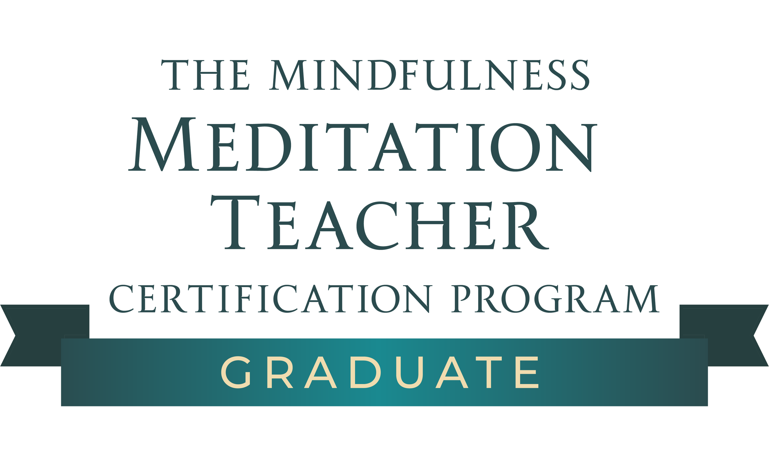 Text-based graphic featuring the words "The Mindfulness Meditation Teacher Certification Program Graduate."