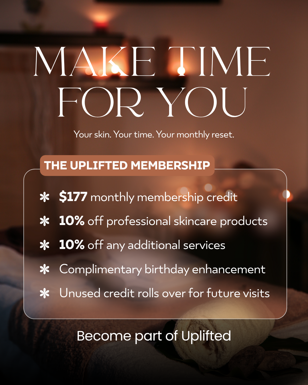 Promotional image for Uplifted membership services featuring candles, spa stones, and towels, with text describing membership benefits such as monthly credit, discounts on skincare products and services, birthday enhancement, and credit rollovers.