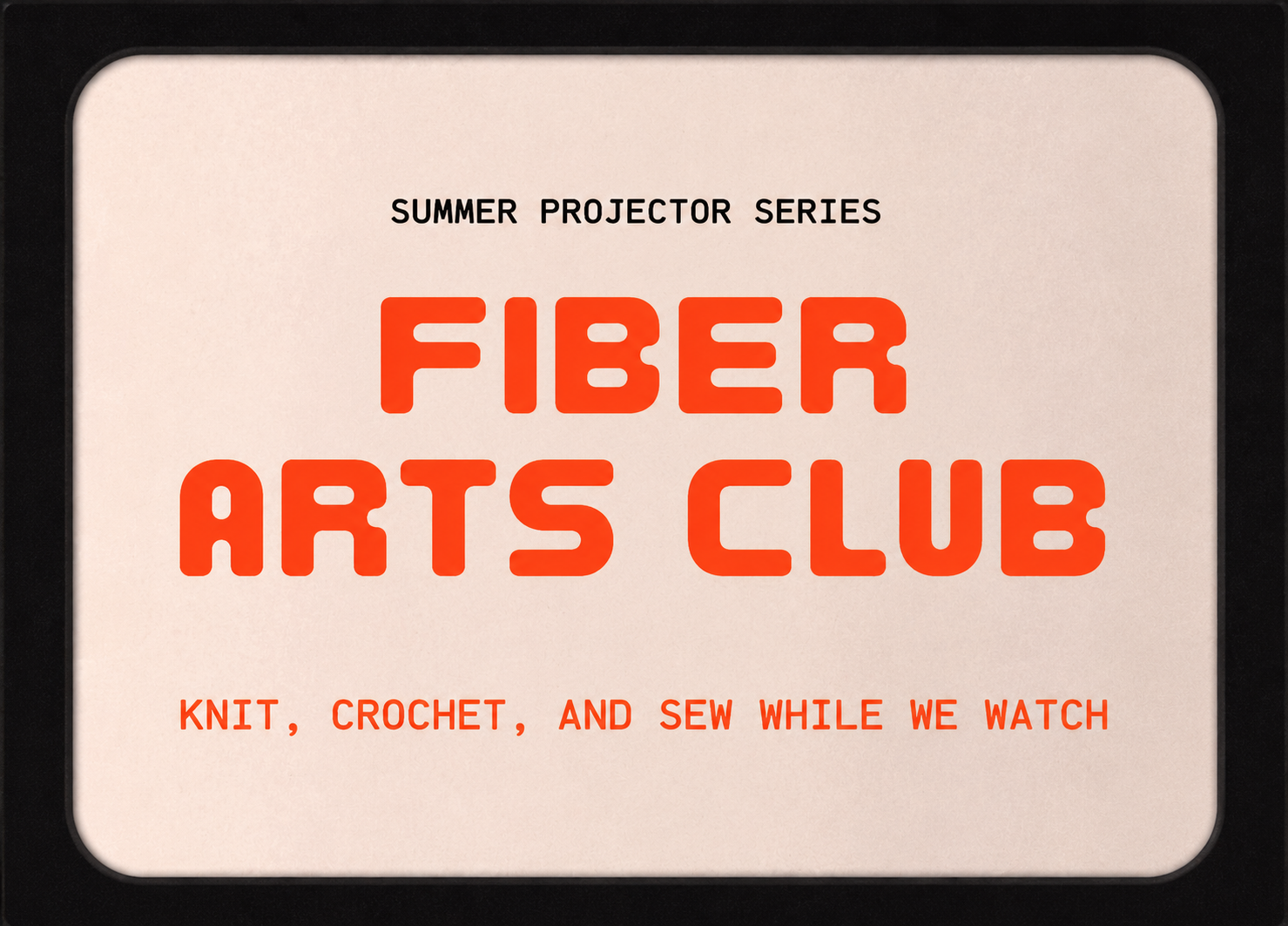 FIBER ARTS CLUB - SUMMER PROJECTOR SERIES (Night 3 of 3)