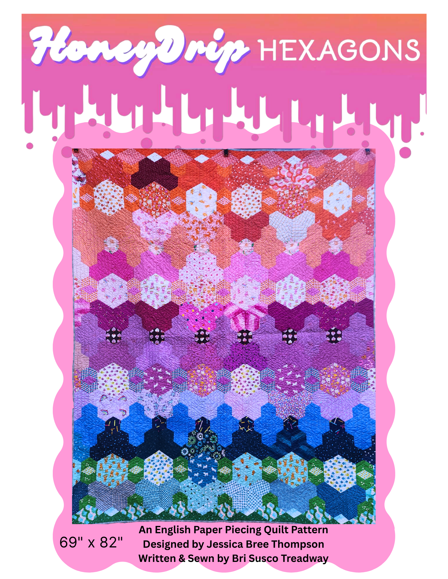HoneyDrip Hexagons Quilt Pattern
Pattern, Graphics, & Sample 
Top graphic was created by the designer Jessica Bree Thompson