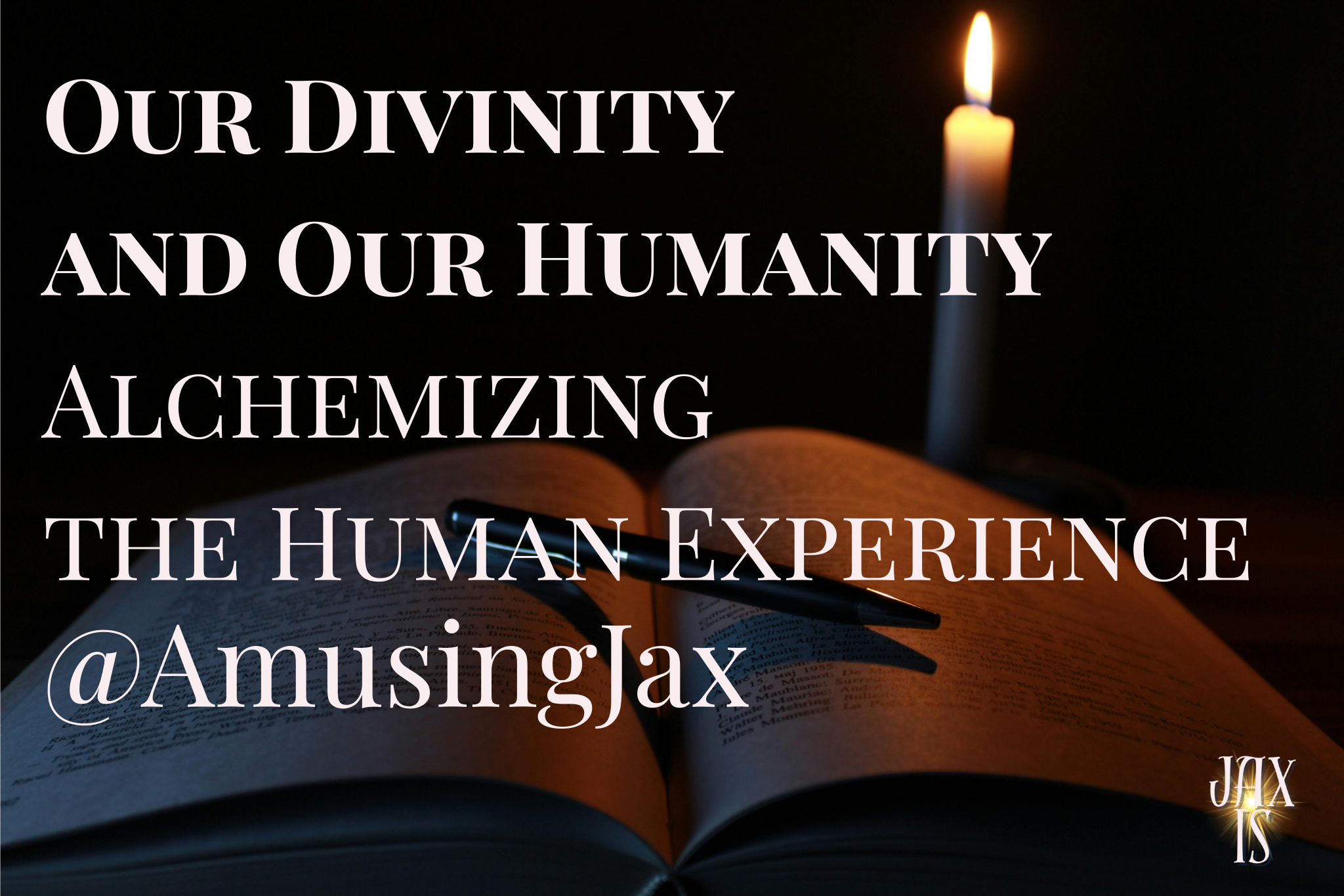 Our Divinity and Our Humanity: Alchemizing the Human Experience
