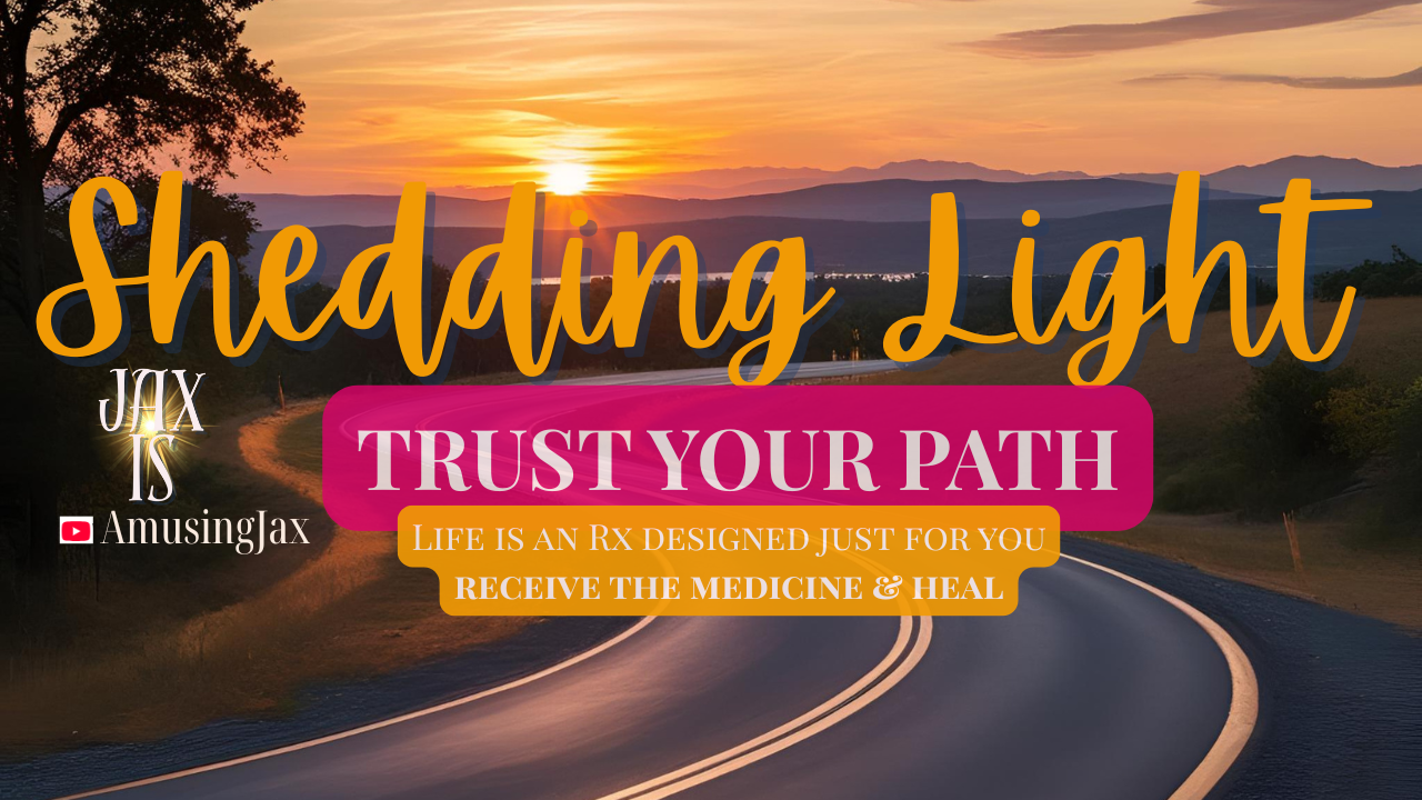 TRUSTING YOUR PATH