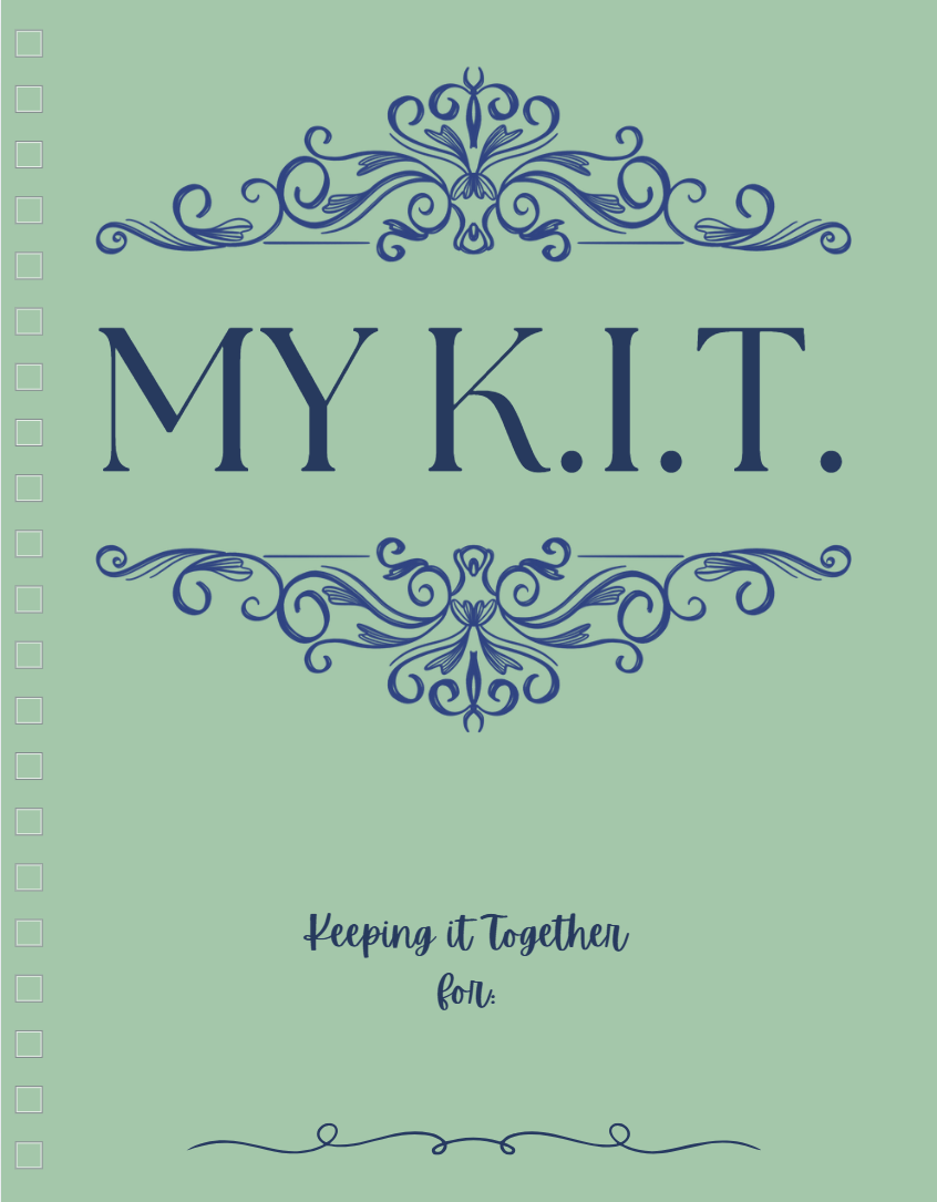 My K.I.T. "Keeping It Together" - A notebook and resource for the Newly Dx'd