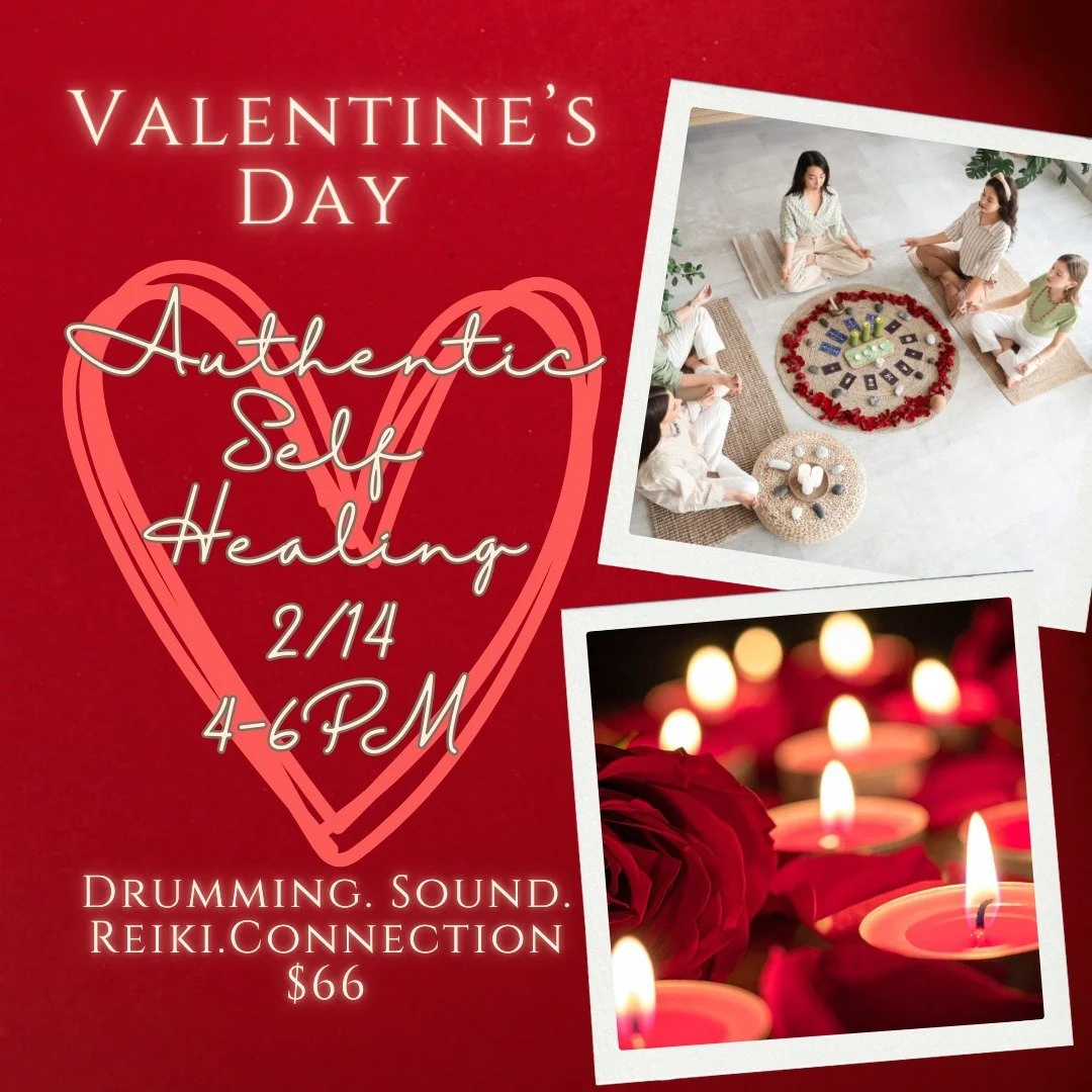 Authentic Self Healing Valentine's Day Self Care Journey w/ Reiki, Drumming, & Sound Healing 