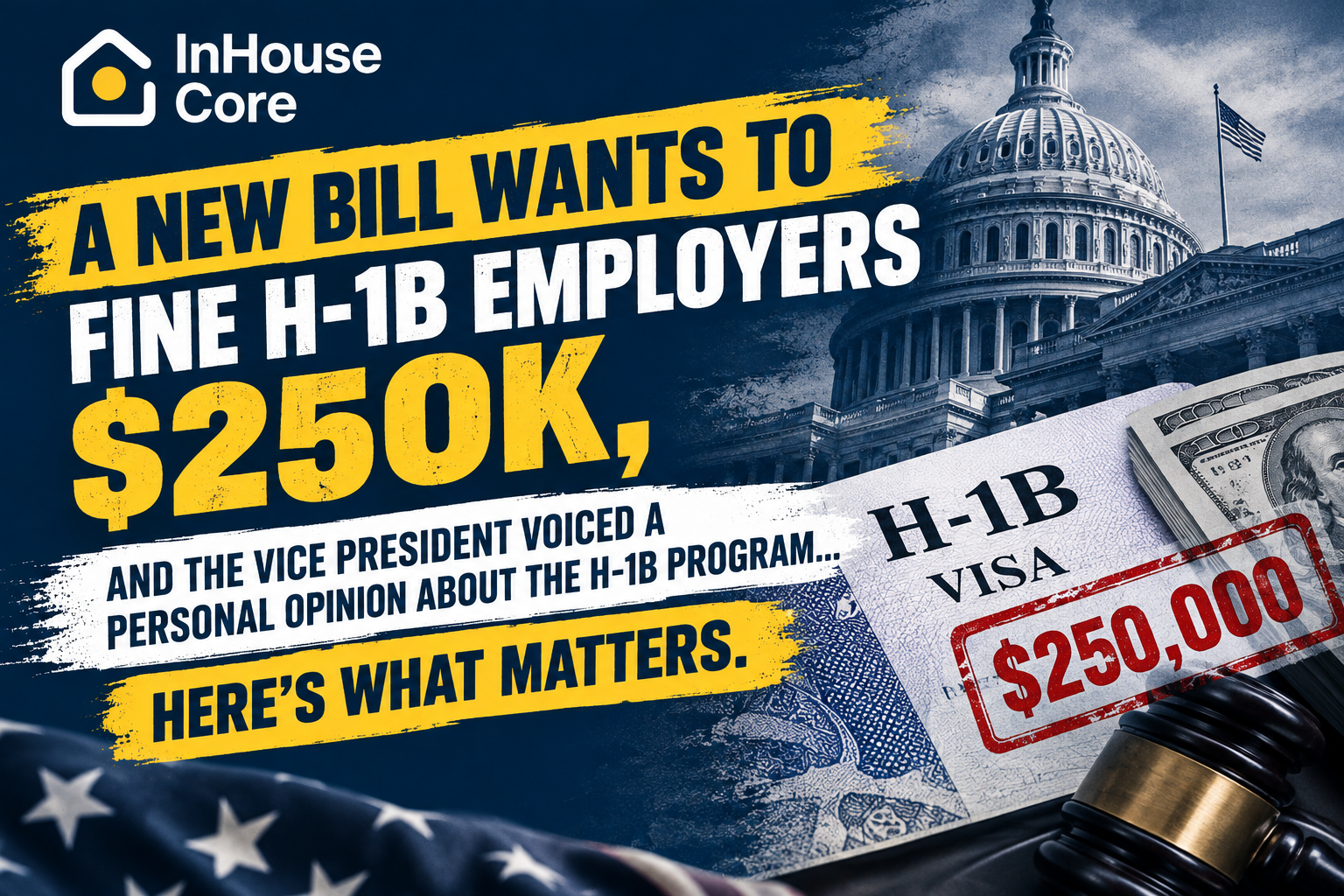 A New Bill Wants to Fine H-1B Employers $250K... Here's What It Would do. 